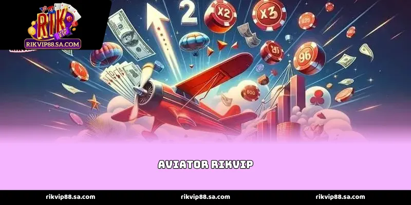 Đỉnh cao giải trí với đồ họa tối giản và hiện đại tại Aviator Rikvip