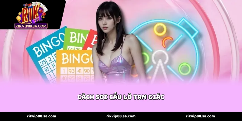 Giải mã nguyên lý vận hành của cách soi cầu lô tam giác